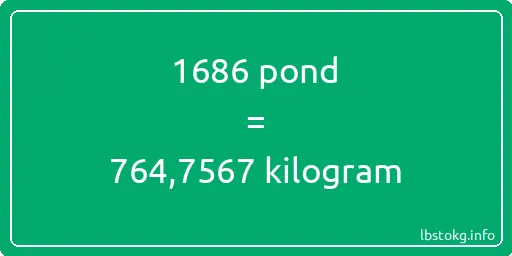 1686 pond naar kilogram - 1686 pond naar kilogram