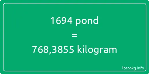 1694 pond naar kilogram - 1694 pond naar kilogram