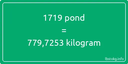 1719 pond naar kilogram - 1719 pond naar kilogram