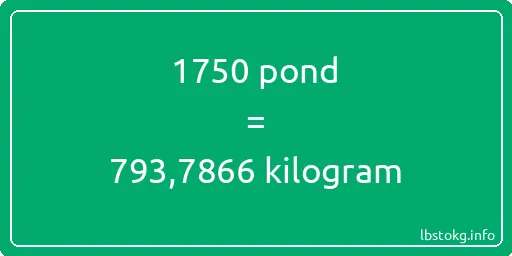 1750 pond naar kilogram - 1750 pond naar kilogram