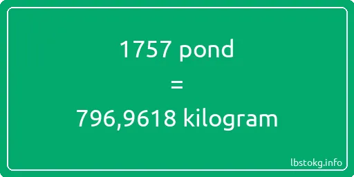 1757 pond naar kilogram - 1757 pond naar kilogram