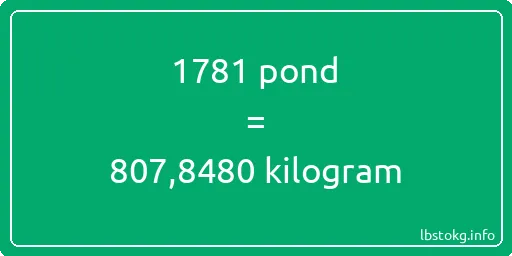 1781 pond naar kilogram - 1781 pond naar kilogram