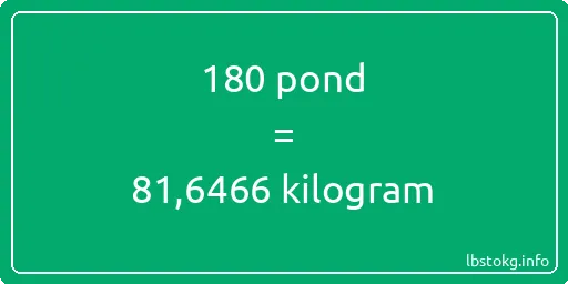 180 pond naar kilogram - 180 pond naar kilogram