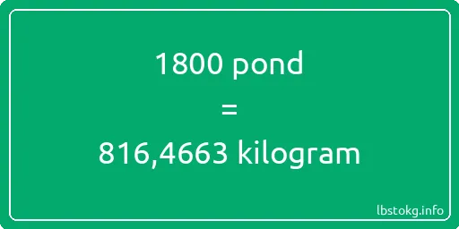 1800 pond naar kilogram - 1800 pond naar kilogram