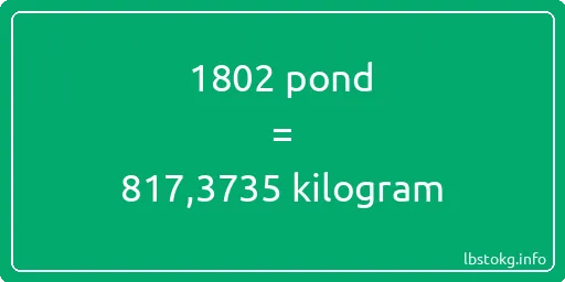 1802 pond naar kilogram - 1802 pond naar kilogram