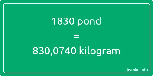 1830 pond naar kilogram - 1830 pond naar kilogram