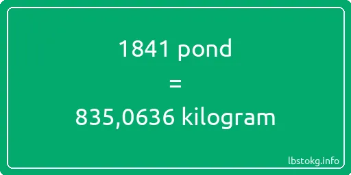 1841 pond naar kilogram - 1841 pond naar kilogram