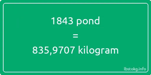 1843 pond naar kilogram - 1843 pond naar kilogram