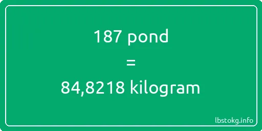 187 pond naar kilogram - 187 pond naar kilogram