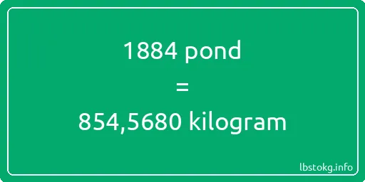 1884 pond naar kilogram - 1884 pond naar kilogram