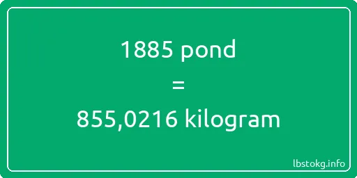 1885 pond naar kilogram - 1885 pond naar kilogram