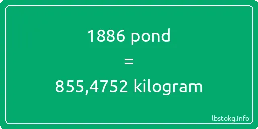 1886 pond naar kilogram - 1886 pond naar kilogram