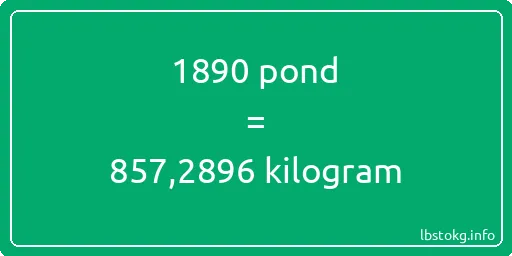 1890 pond naar kilogram - 1890 pond naar kilogram