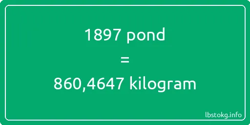 1897 pond naar kilogram - 1897 pond naar kilogram