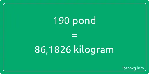 190 pond naar kilogram - 190 pond naar kilogram