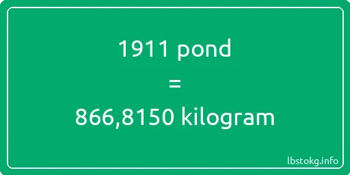 1911 pond naar kilogram - 1911 pond naar kilogram