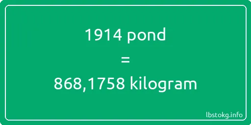 1914 pond naar kilogram - 1914 pond naar kilogram