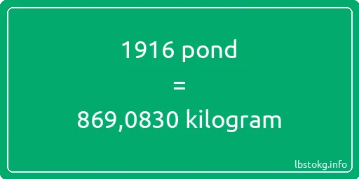 1916 pond naar kilogram - 1916 pond naar kilogram