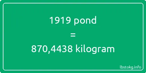 1919 pond naar kilogram - 1919 pond naar kilogram