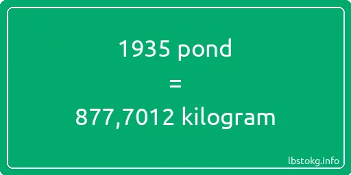 1935 pond naar kilogram - 1935 pond naar kilogram