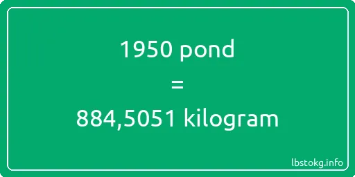 1950 pond naar kilogram - 1950 pond naar kilogram