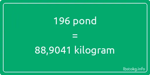 196 pond naar kilogram - 196 pond naar kilogram