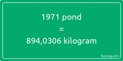 1971 pond naar kilogram - 1971 pond naar kilogram