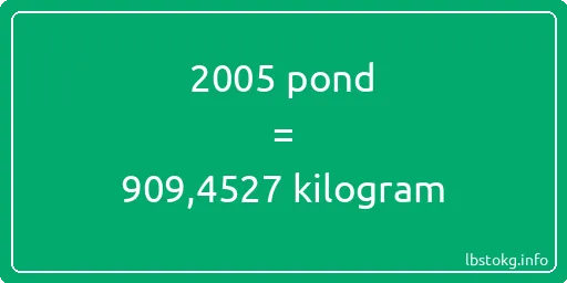 2005 pond naar kilogram - 2005 pond naar kilogram