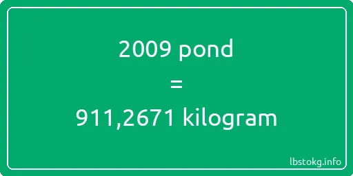 2009 pond naar kilogram - 2009 pond naar kilogram