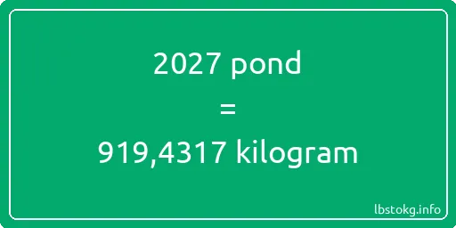 2027 pond naar kilogram - 2027 pond naar kilogram