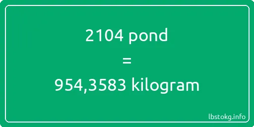 2104 pond naar kilogram - 2104 pond naar kilogram