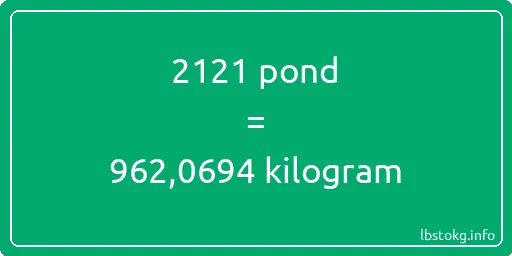 2121 pond naar kilogram - 2121 pond naar kilogram