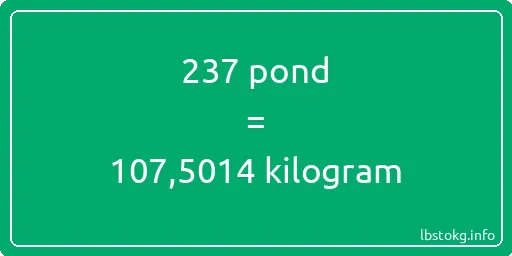 237 pond naar kilogram - 237 pond naar kilogram