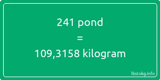 241 pond naar kilogram - 241 pond naar kilogram