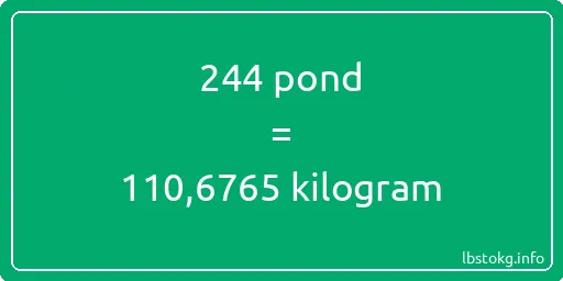 244 pond naar kilogram - 244 pond naar kilogram