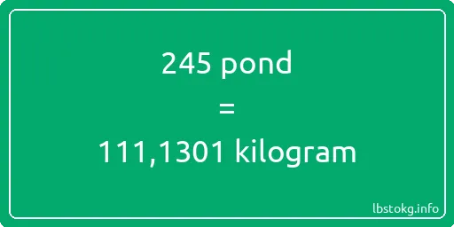 245 pond naar kilogram - 245 pond naar kilogram