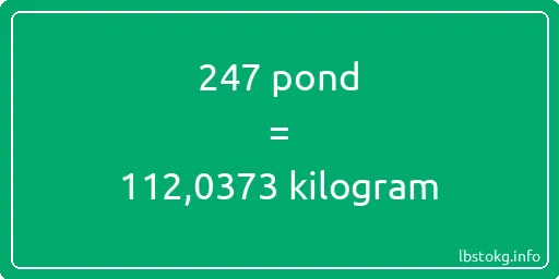 247 pond naar kilogram - 247 pond naar kilogram