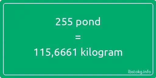 255 pond naar kilogram - 255 pond naar kilogram