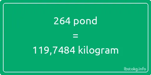 264 pond naar kilogram - 264 pond naar kilogram