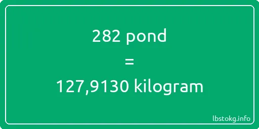 282 pond naar kilogram - 282 pond naar kilogram