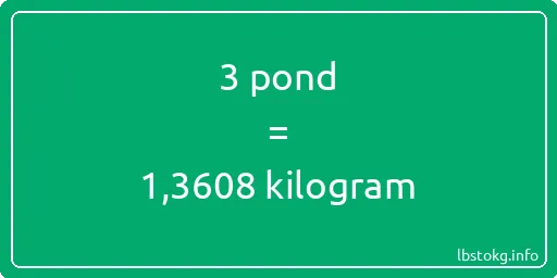 3 pond naar kilogram - 3 pond naar kilogram