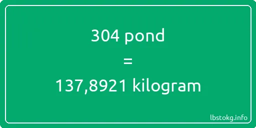 304 pond naar kilogram - 304 pond naar kilogram