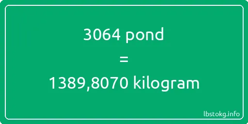 3064 pond naar kilogram - 3064 pond naar kilogram