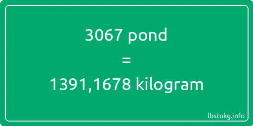 3067 pond naar kilogram - 3067 pond naar kilogram