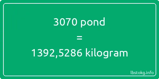 3070 pond naar kilogram - 3070 pond naar kilogram