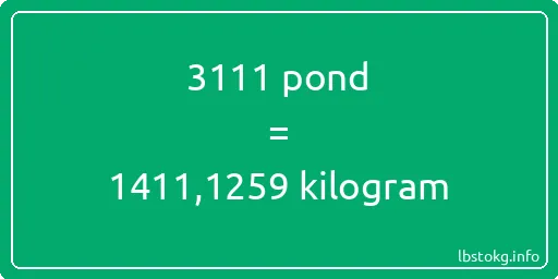 3111 pond naar kilogram - 3111 pond naar kilogram