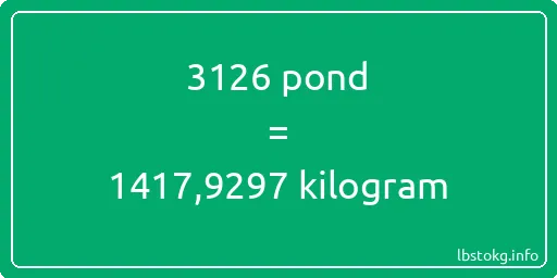 3126 pond naar kilogram - 3126 pond naar kilogram