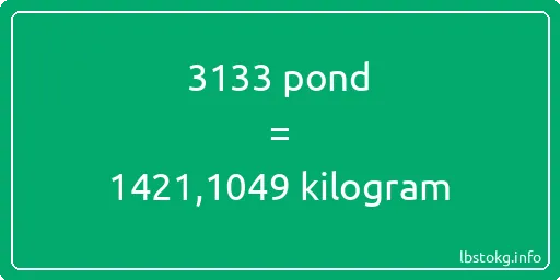 3133 pond naar kilogram - 3133 pond naar kilogram