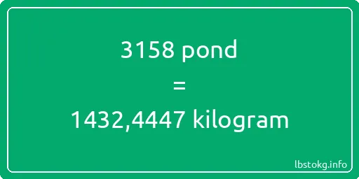 3158 pond naar kilogram - 3158 pond naar kilogram