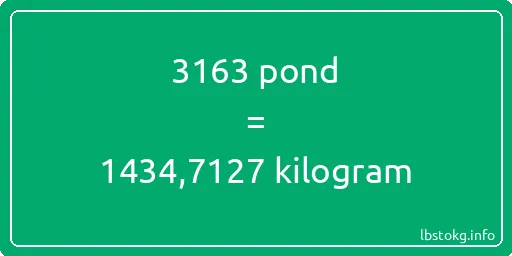 3163 pond naar kilogram - 3163 pond naar kilogram